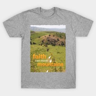 Faith Can Move Mountains T-Shirt